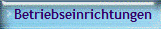 Betriebseinrichtungen