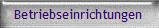 Betriebseinrichtungen